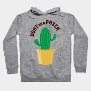 Don't be a prick! Hoodie